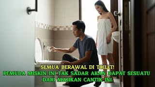 Download Lagu SEMUA BERAWAL DI TOILET… PEMUDA MISKIN INI TAK SADAR AKAN DAPAT SESUATU DARI MAJIKAN CANTIK INI. MP3
