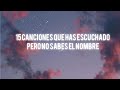 15 Canciones que has escuchado pero no sabes el nombre