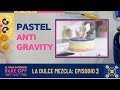 La Dulce Mezcla: Bake Off México | Episodio 03: Pastel Antigravity