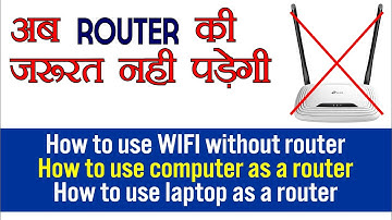 How to use wifi without Router, How to use Computer as a Router, How to use Laptop as a Router