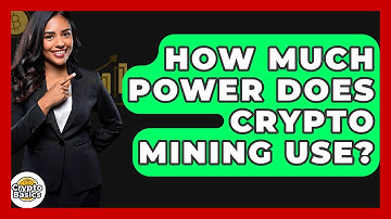 How Much Power Does Crypto Mining Use? - CryptoBasics360.com