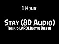 The Kid Laroi Justin Bieber - Stay (8D Audio) {1 Hour}