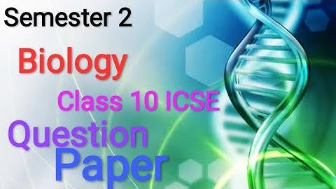 biology class 10 icse question paper | Semester 2 | unsolved | important questions of biology icse