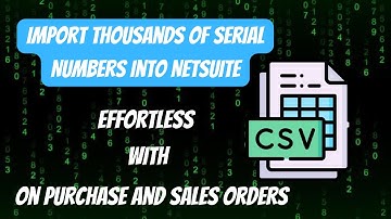 Import Inventory Details on Purchase/Sales Orders using CSV #netsuite