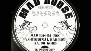 Mad Ragga Jon - Origional Bad Boy