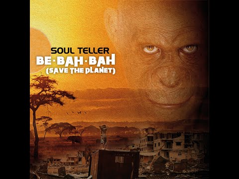 SOUL TELLER / BE-BAH-BAH (SAVE THE PLANET) 🌎🚀🐵#soulteller #soulmusic #savetheplanet #earthday2020