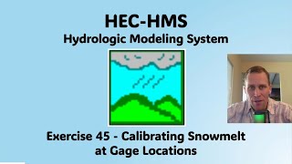 HEC HMS Exercise 45 - Calibrating Snowmelt at Gage Locations