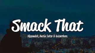 Nippandab, Austin Salter & LEX - Smack That (Lyrics)