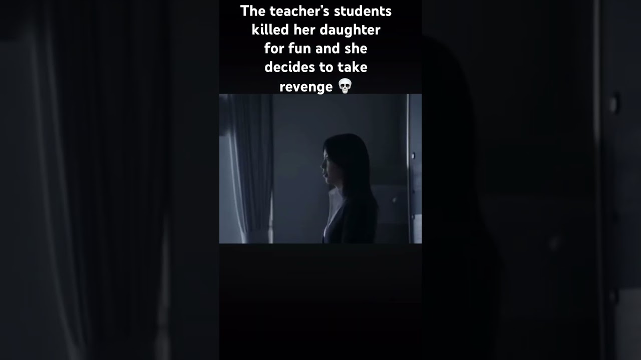 Her students kill her daughter and she takes revenge. 