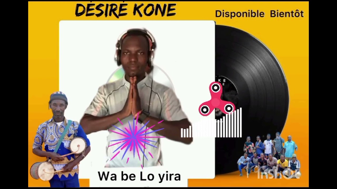 DESIRE KONE  WA BE LO YIRA
