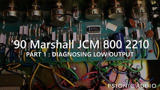 '90 Marshall JCM 800 2210 | Part 1 : Diagnosing Low Output