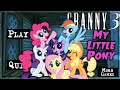 Granny 3 is My Little Pony!