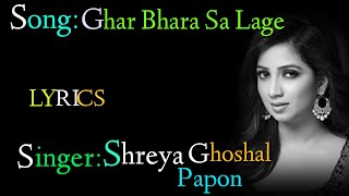 Ghar Bhara Sa Lage ( LYRICS), Ghar Bhara Sa Lage full song,Shikara,Papon, Shreya Ghoshal,