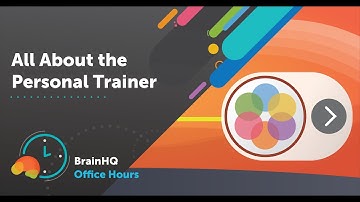 BrainHQ Office Hours: All About the Personal Trainer