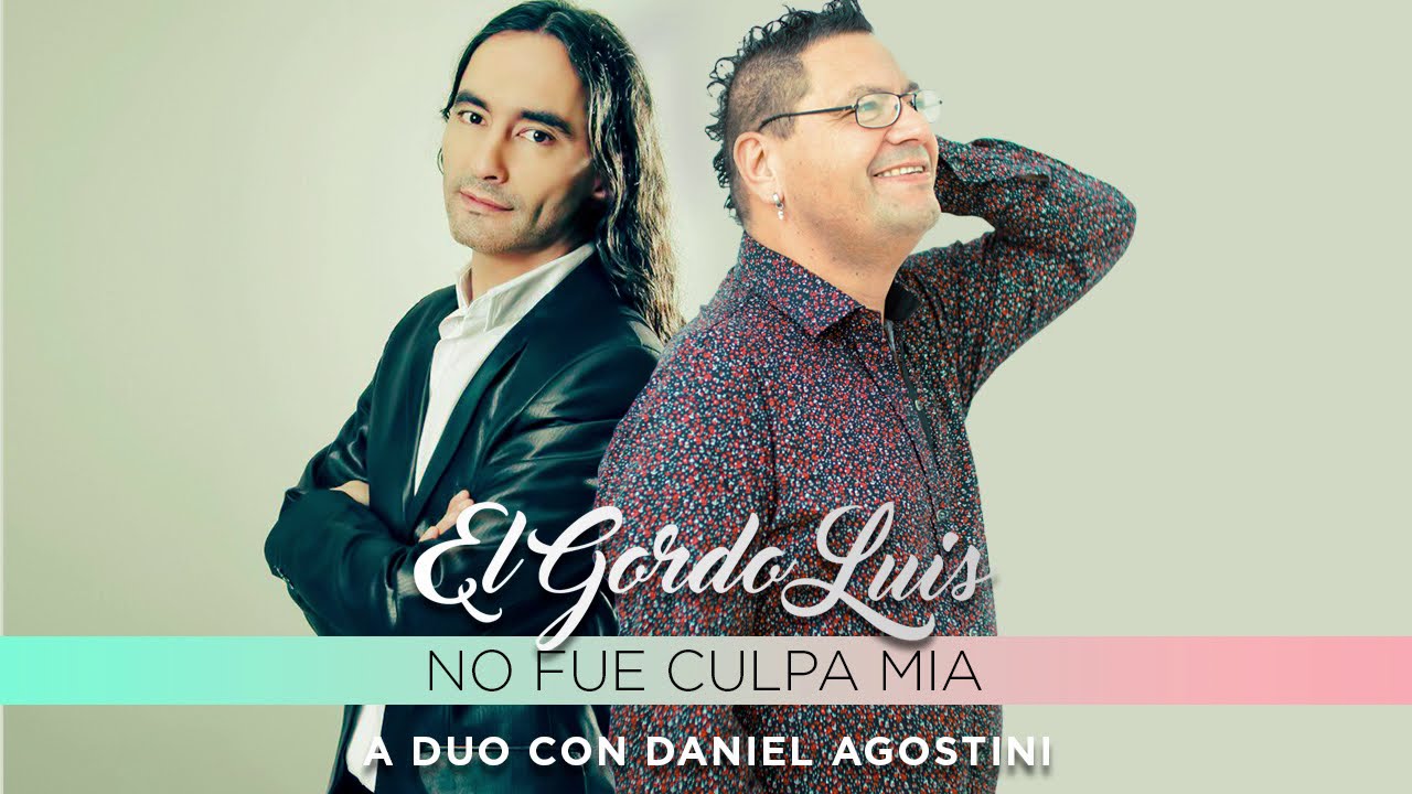 El Gordo Luis ft Daniel Agostini - No fue culpa mia │ Cd 2019 - YouTube
