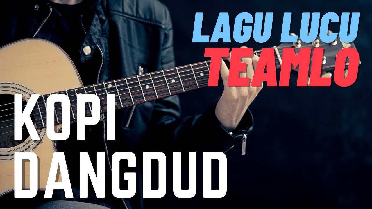 Kopi Dangdut Lagu Lucu TeamLo YouTube