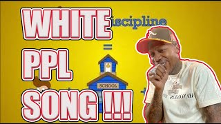 THE WHITE PEOPLE SONG - REACTION