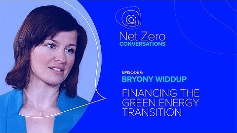 Financing the Green Energy Transition | Net Zero Conversations | LSEG