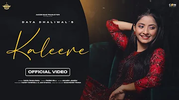 New Punjabi Song 2022 | Kaleere (Official Video) Daya Dhaliwal | Latest Punjabi Songs 2022