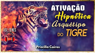 Ative o Tigre que Existe em Você  🐯 Hipnose Poderosa para Despertar o seu Arquétipo Animal