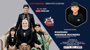 Live Tasyakuran Khitan KHAISANU SHEEMAR RUCINDRA Putra Bp. Indra & Ibu Hanny