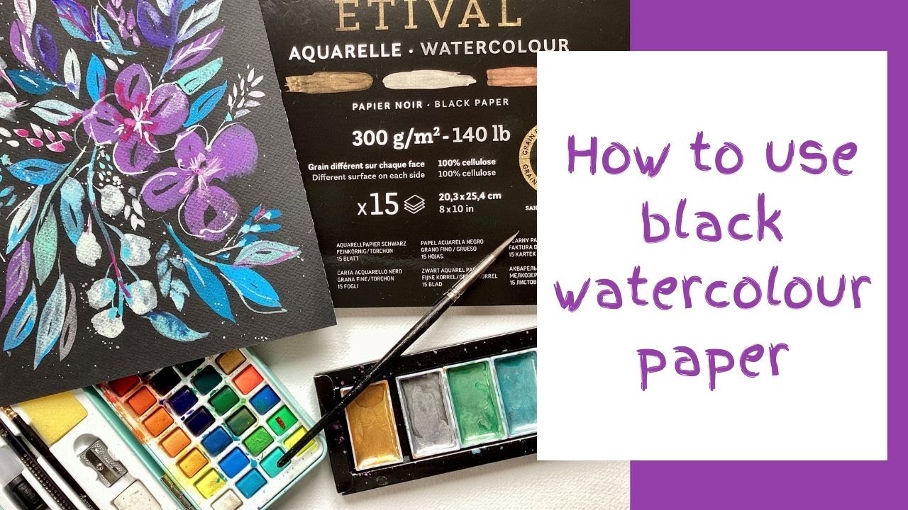 All you want to know about black watercolour paper 