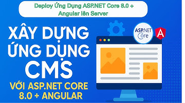 5.2. Cách triển khai ứng dụng .NET 8 và Angular dễ dàng