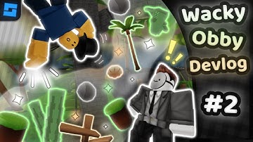 [ARCHIVE] Building Wacky and Zany Stuff (Roblox Devlog # 2)