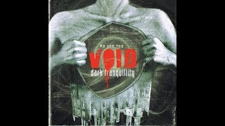 2010 - Dark Tranquillity - We Are The Void - FULL ALBUM