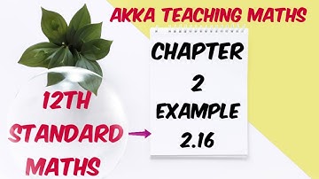 12th Maths|Chapter:2|Example 2.16