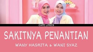 Wany Hasrita & Wani Syaz - Sakitnya Penantian (lirik)