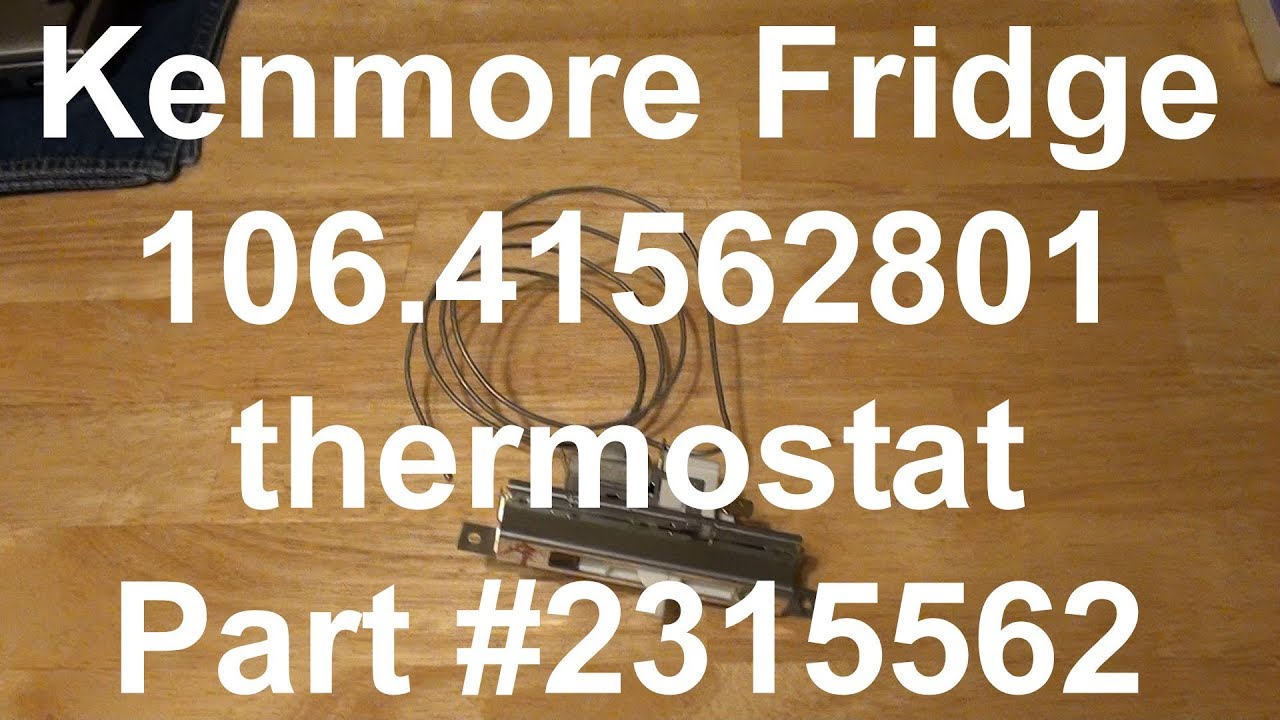 Kenmore Fridge 106.41562801 thermostat Part 2315562 YouTube