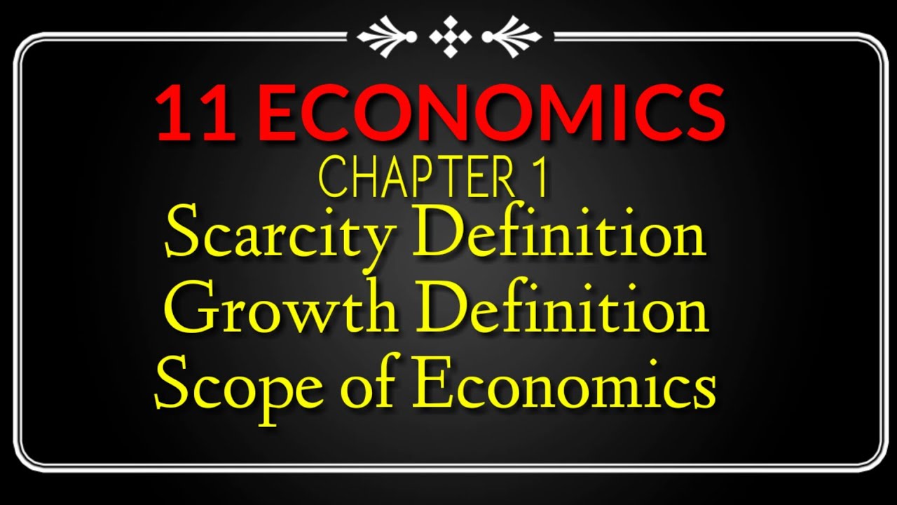 11 Economics Chapter 1 Scarcity Definition Growth Definition