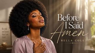 Bella Cole – BEFORE I SAID AMEN | Powerful Gospel Soul Ballad