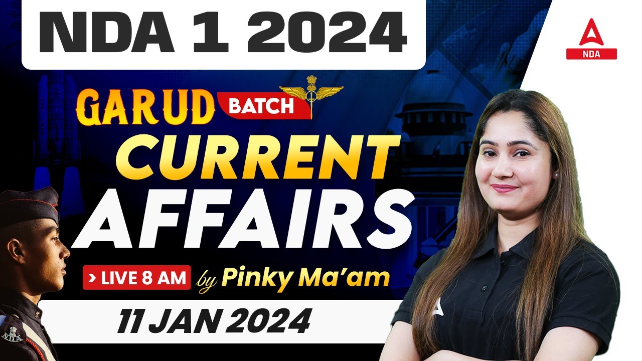 11 January Current Affairs For NDA 1 2024 NDA Current Affairs 2024