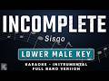 INCOMPLETE LOWER MALE KEY FULL BAND KARAOKE INSTRUMENTAL SISQO INCOMPLETE LOWER MALE KEY FULL BAND KARAOKE INSTRUMENTAL SISQO