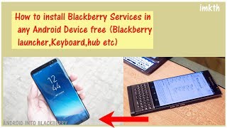 How to install Blackberry Services in any Android Device free (Blackberry launcher,Keyboard,hub etc) screenshot 4