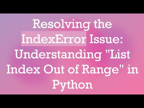 Resolving the IndexError Issue: Understanding "List Index Out of Range" in Python