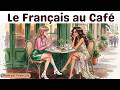 Podcast en français 🇫🇷 | French Podcast | Parler Français au Restaurant Facilement