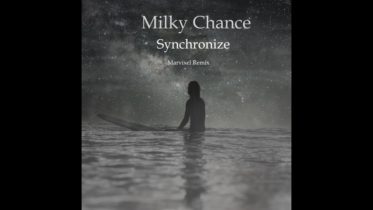 Milky Chance-Synchronize (Marvixel Remix)