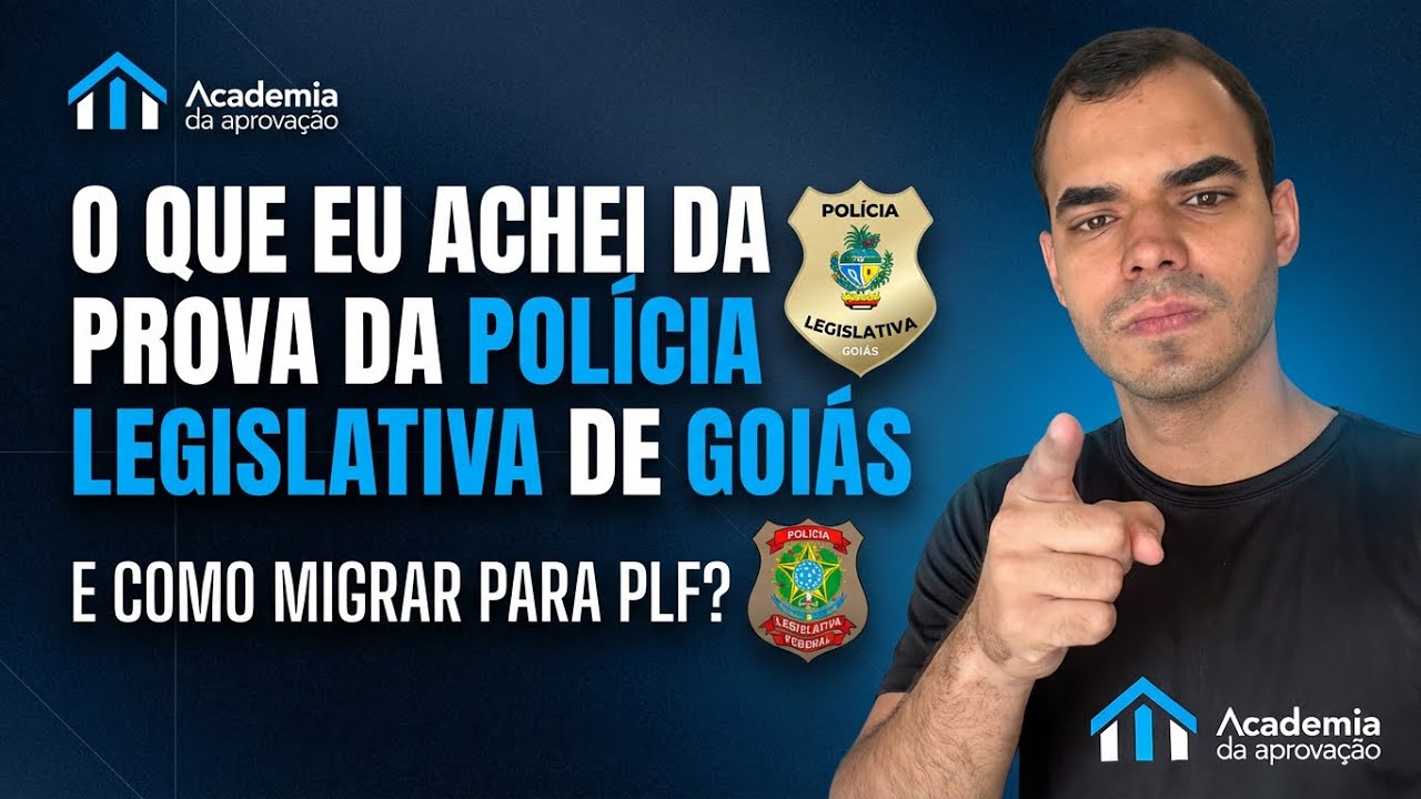 O que eu achei da prova da Polícia Legislativa de Goiás + Como migrar os estudos para PLF!