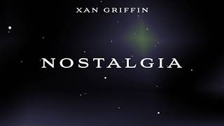 Xan Griffin  Nostalgia  