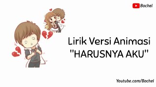 Lirik Lagu Harusnya Aku - Armada (Versi Animasi)