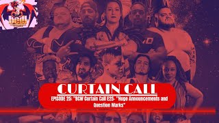 BCW Curtain Call E25- "Huge Announcements and Question Marks"