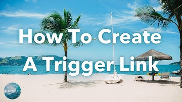 How to Create A Trigger Link