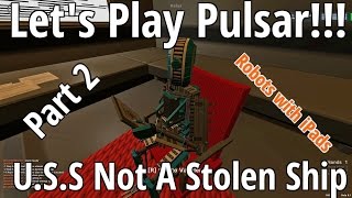 U.S.S Not A Stolen Ship - Let&#39;s Play Pulsar:Lost Colony - Robots with iPads - Part 2