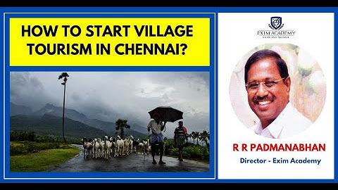 How to start village tourism in Chennai? | R R Padmanabhan - Director - Exim Academy