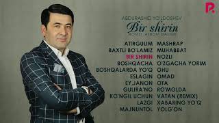 Abdurashid Yo'ldoshev - Bir shirin nomli albom dasturi 2017