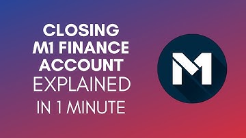 How To Close M1 Finance Account? (2024)