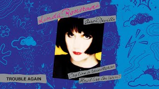 Watch Linda Ronstadt Trouble Again video